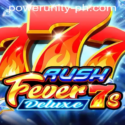 Unveiling RushFever7sDeluxe: A New Gaming Experience by Power Unity Gaming
