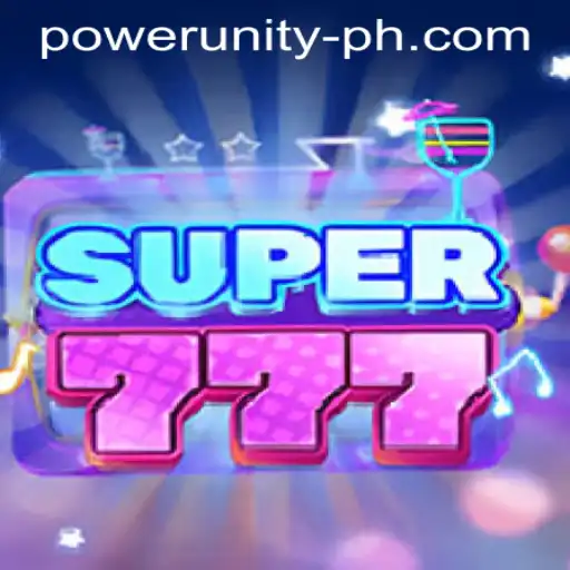 Super777: The Game Revolutionizing the World of Power Unity Gaming